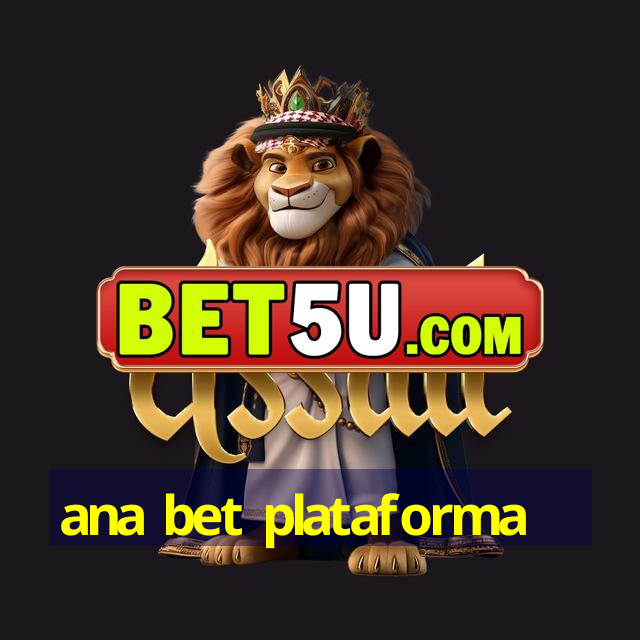 ana bet plataforma